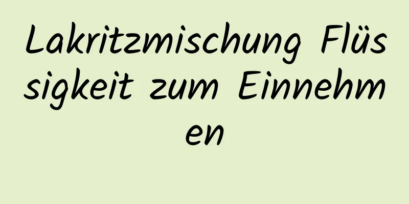 Lakritzmischung Flüssigkeit zum Einnehmen