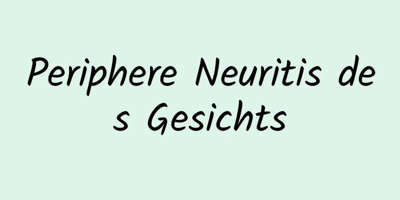 Periphere Neuritis des Gesichts