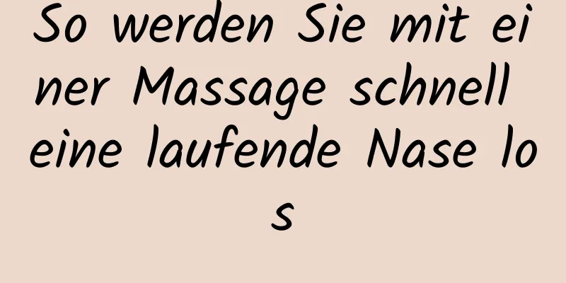 So werden Sie mit einer Massage schnell eine laufende Nase los
