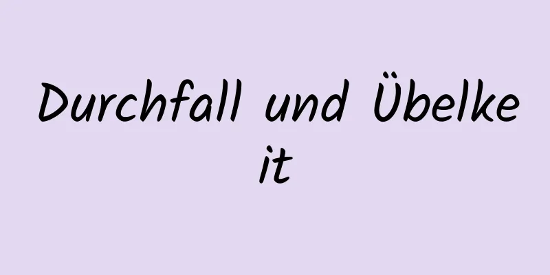 Durchfall und Übelkeit