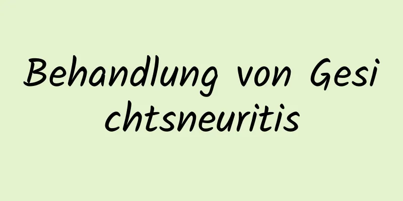 Behandlung von Gesichtsneuritis