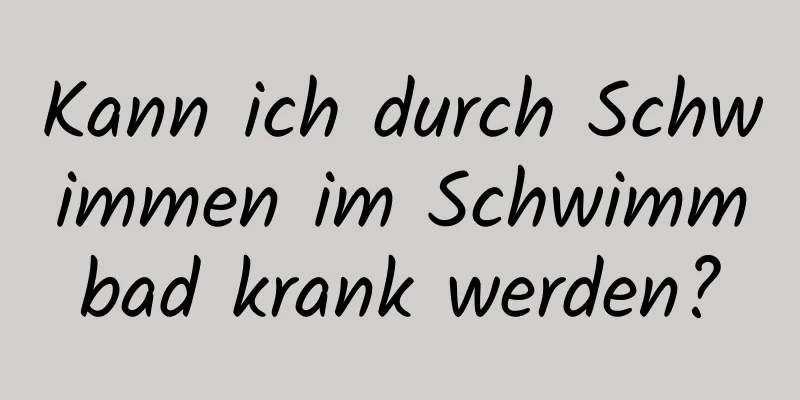 Kann ich durch Schwimmen im Schwimmbad krank werden?