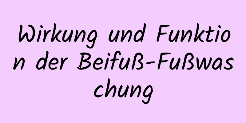 Wirkung und Funktion der Beifuß-Fußwaschung