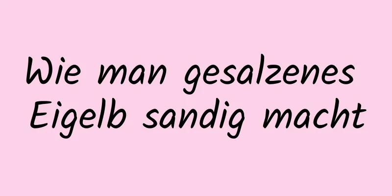 Wie man gesalzenes Eigelb sandig macht
