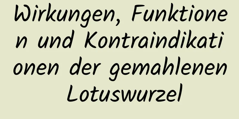 Wirkungen, Funktionen und Kontraindikationen der gemahlenen Lotuswurzel