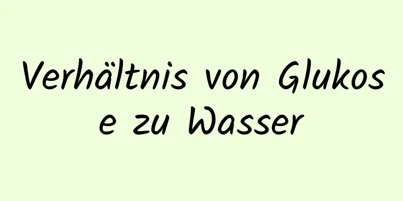 Verhältnis von Glukose zu Wasser