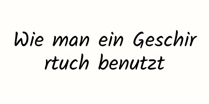 Wie man ein Geschirrtuch benutzt