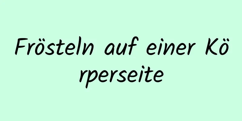 Frösteln auf einer Körperseite