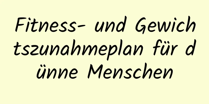Fitness- und Gewichtszunahmeplan für dünne Menschen