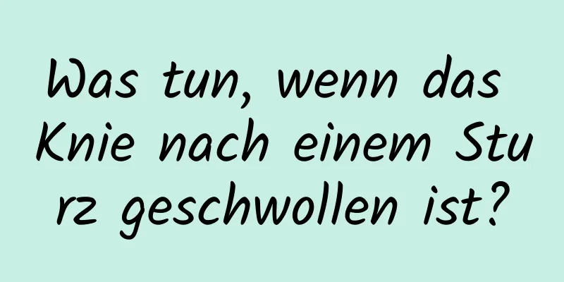 Was tun, wenn das Knie nach einem Sturz geschwollen ist?