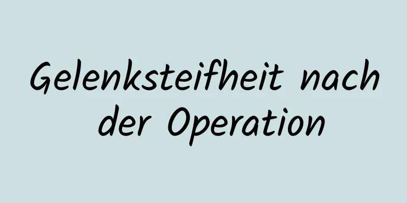 Gelenksteifheit nach der Operation