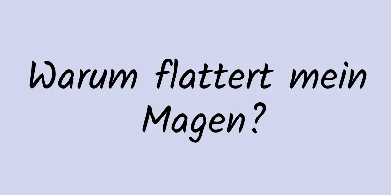Warum flattert mein Magen?