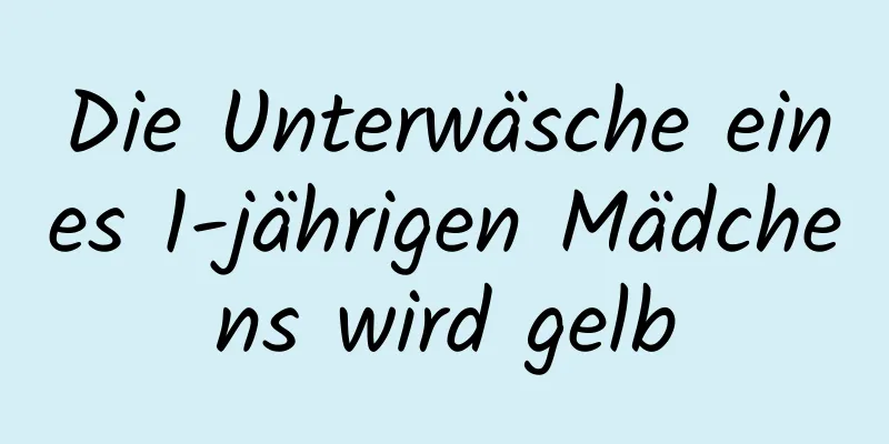 Die Unterwäsche eines 1-jährigen Mädchens wird gelb