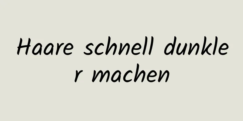Haare schnell dunkler machen