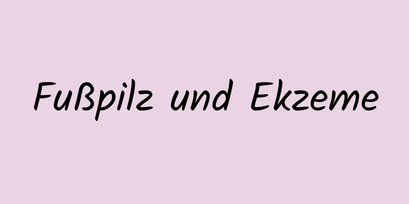 Fußpilz und Ekzeme