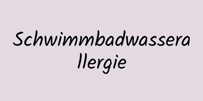Schwimmbadwasserallergie