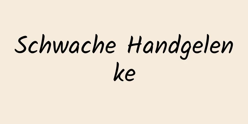 Schwache Handgelenke