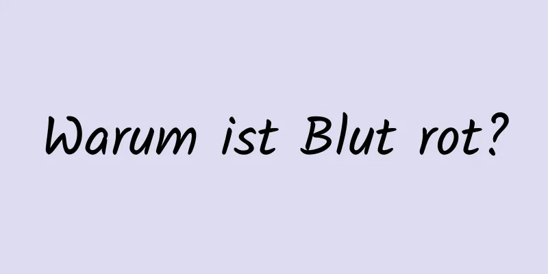 Warum ist Blut rot?