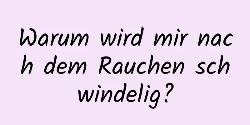 Warum wird mir nach dem Rauchen schwindelig?