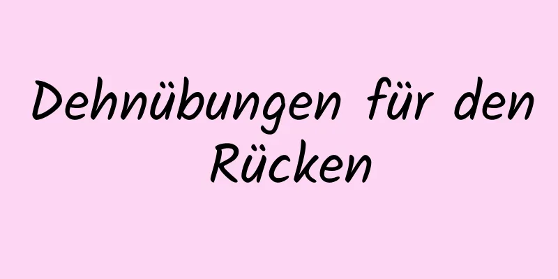 Dehnübungen für den Rücken