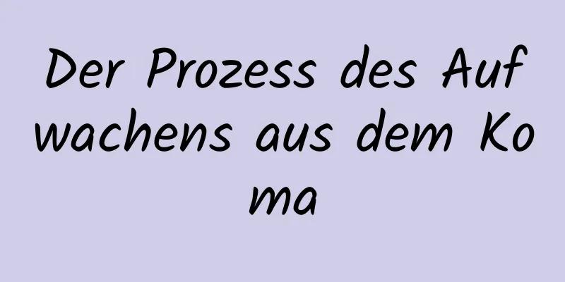 Der Prozess des Aufwachens aus dem Koma