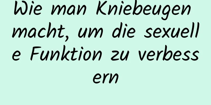 Wie man Kniebeugen macht, um die sexuelle Funktion zu verbessern