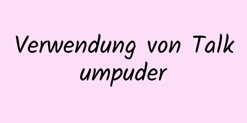 Verwendung von Talkumpuder