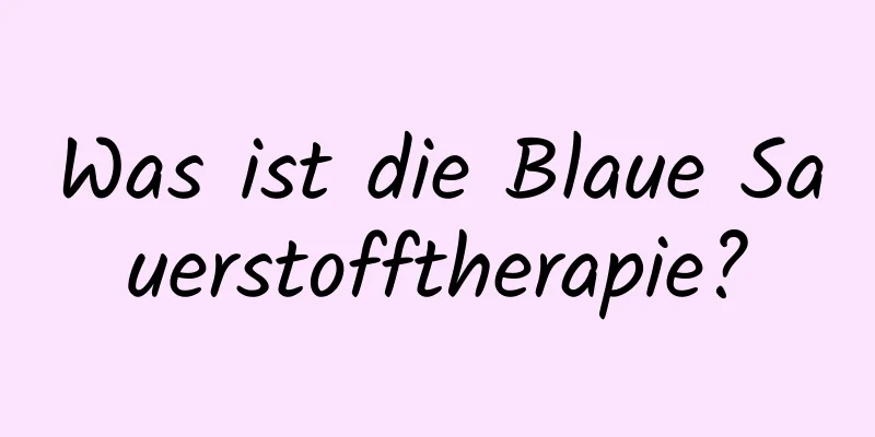 Was ist die Blaue Sauerstofftherapie?