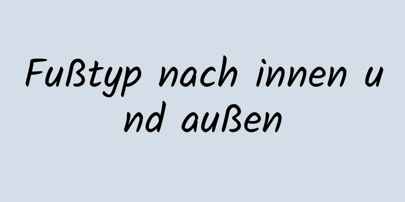 Fußtyp nach innen und außen