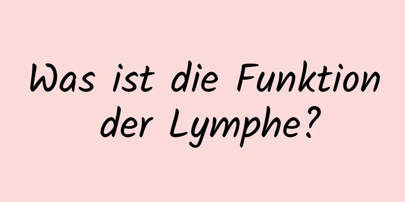 Was ist die Funktion der Lymphe?