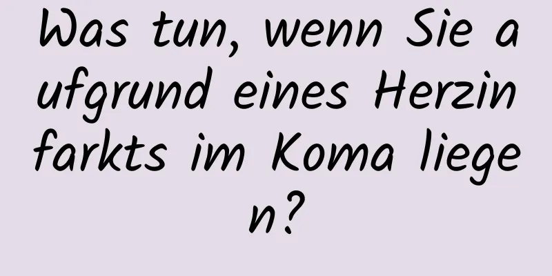 Was tun, wenn Sie aufgrund eines Herzinfarkts im Koma liegen?