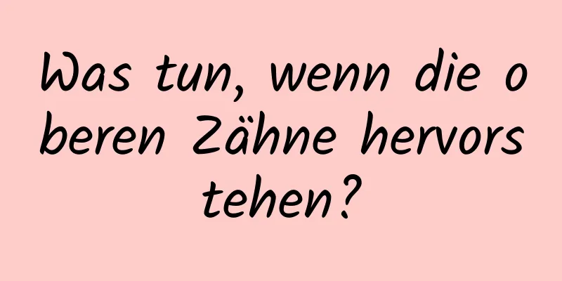 Was tun, wenn die oberen Zähne hervorstehen?