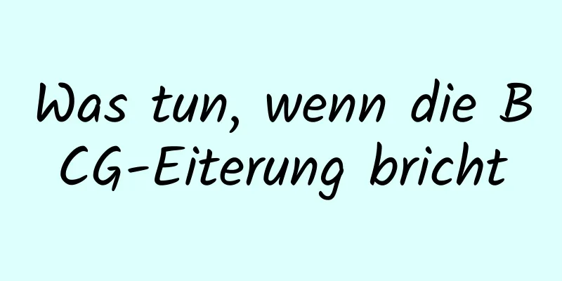 Was tun, wenn die BCG-Eiterung bricht
