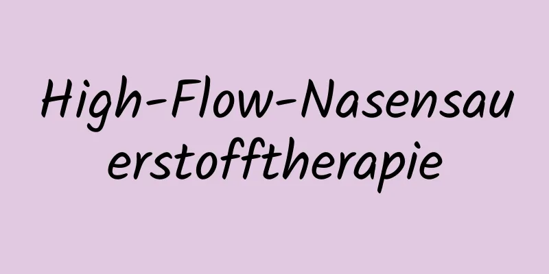 High-Flow-Nasensauerstofftherapie
