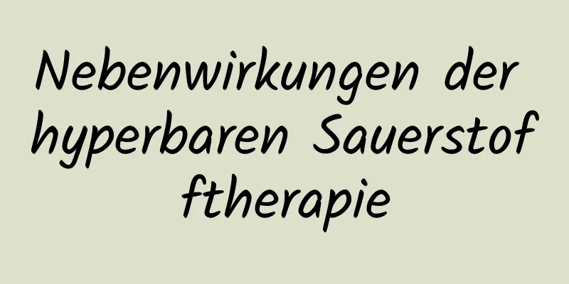 Nebenwirkungen der hyperbaren Sauerstofftherapie