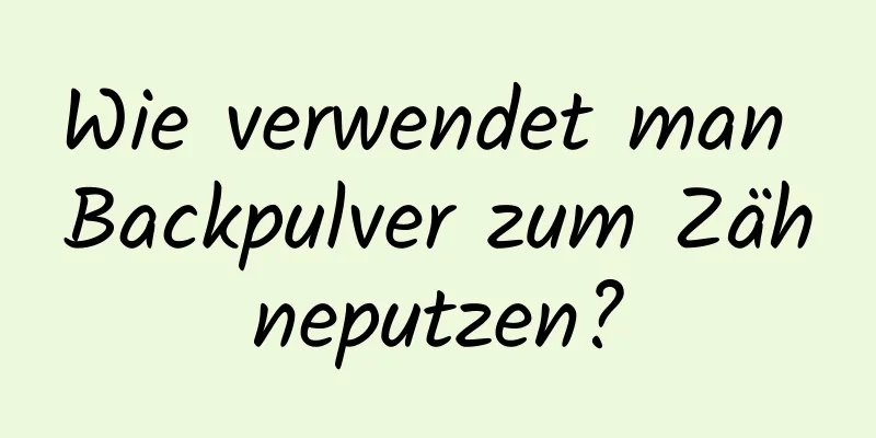Wie verwendet man Backpulver zum Zähneputzen?