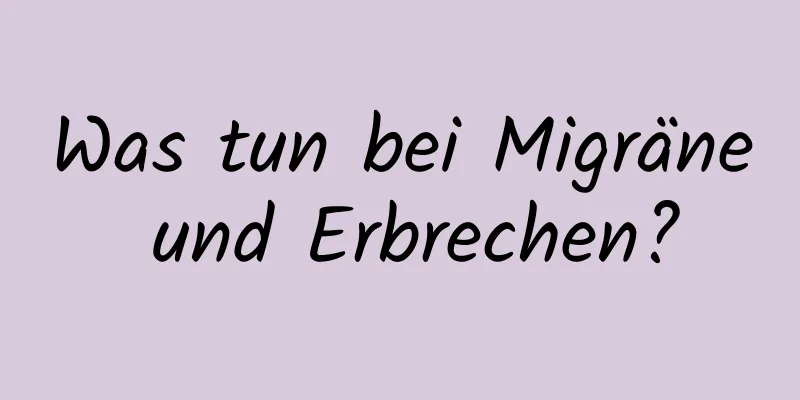 Was tun bei Migräne und Erbrechen?