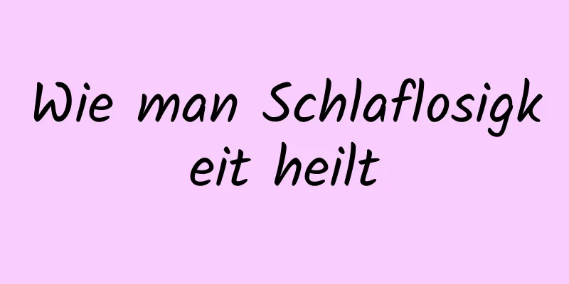 Wie man Schlaflosigkeit heilt