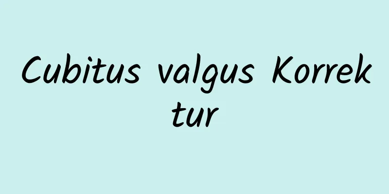 Cubitus valgus Korrektur