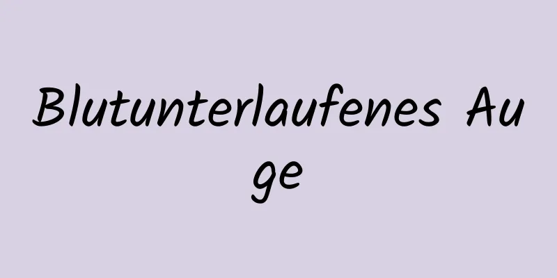 Blutunterlaufenes Auge