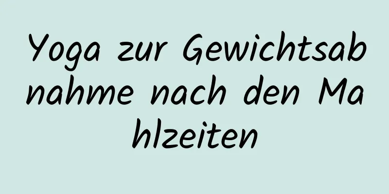 Yoga zur Gewichtsabnahme nach den Mahlzeiten