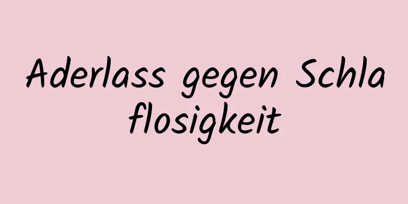 Aderlass gegen Schlaflosigkeit