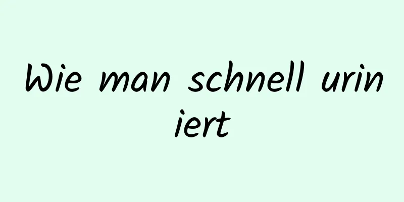 Wie man schnell uriniert
