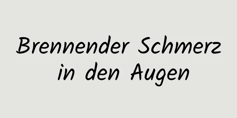 Brennender Schmerz in den Augen