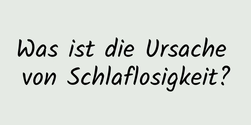 Was ist die Ursache von Schlaflosigkeit?