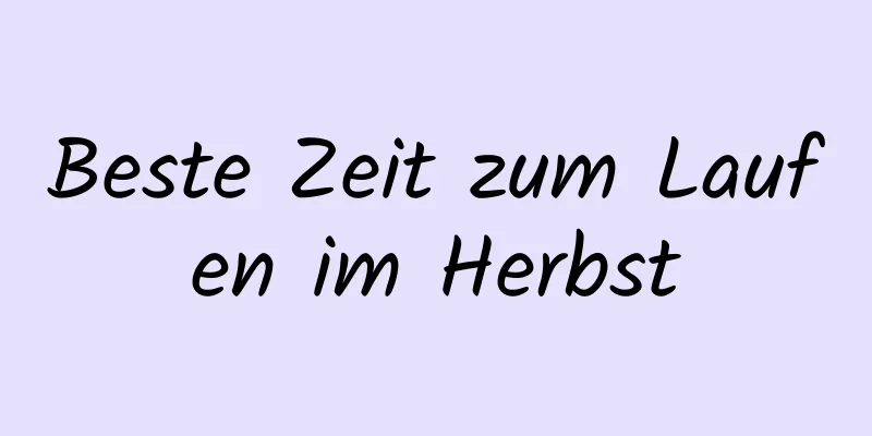Beste Zeit zum Laufen im Herbst