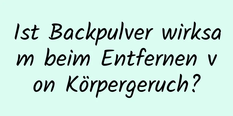 Ist Backpulver wirksam beim Entfernen von Körpergeruch?