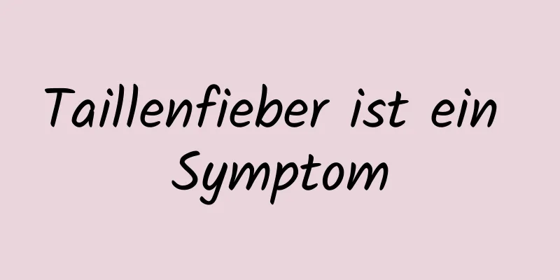 Taillenfieber ist ein Symptom