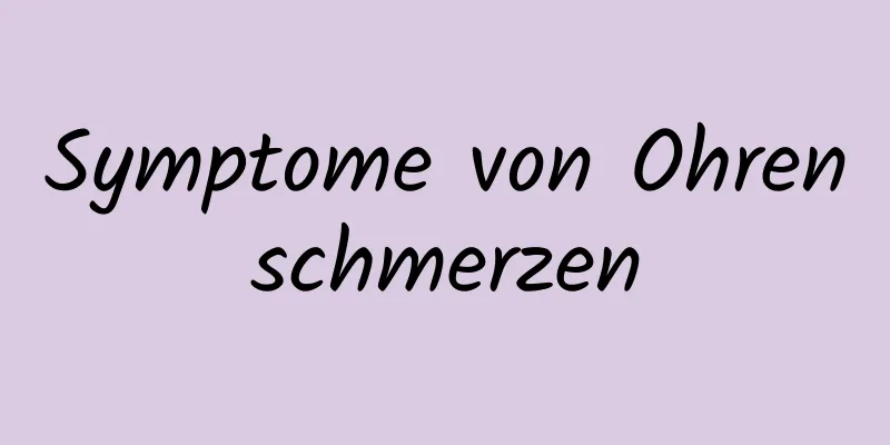 Symptome von Ohrenschmerzen