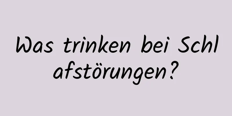 Was trinken bei Schlafstörungen?